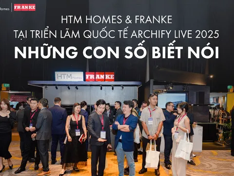 HTM Homes & FRANKE tại Triển lãm Quốc tế Archify Live 2025 - Những con số biết nói