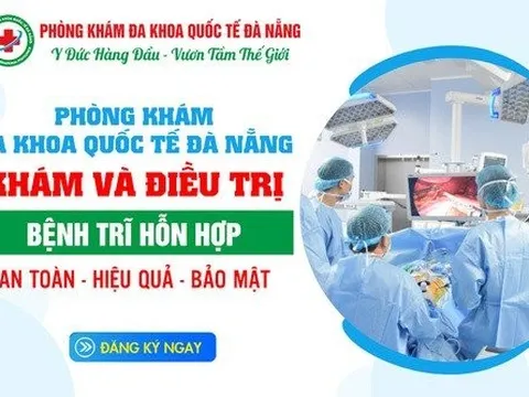 Địa chỉ cắt trĩ tốt ở Đà Nẵng - Khám trĩ tổng quát chỉ 149k