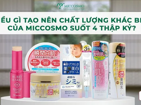 Điều gì tạo nên chất lượng khác biệt của Miccosmo suốt 4 thập kỷ?